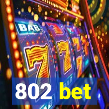 802 bet